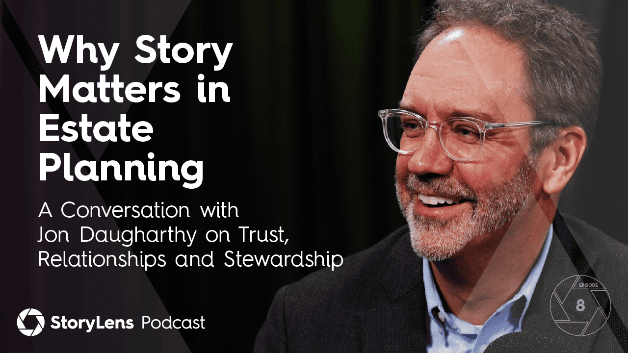 Why Story Matters in Estate Planning: A Conversation with Jon Daugharthy